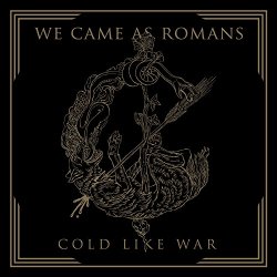 [Metal] We Came As Romans - Cold Like War