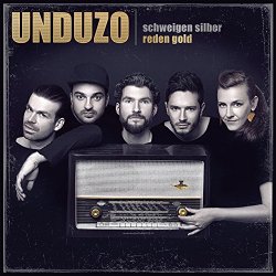 [Pop] Unduzo - Schweigen Silber - Reden Gold