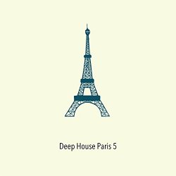 [House] Various Artists - Deep House Paris, Vol. 5