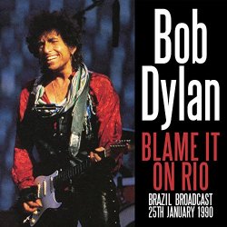 [Country] Bob Dylan - Blame It on Rio (Live)