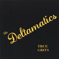 Deltamatics - True Grits