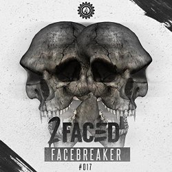 2Faced - Facebreaker (Original Mix) [Explicit]