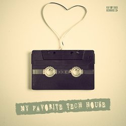 Various Artists - My Favorite Tech House [Explicit]