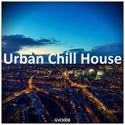 Various Artists - Urban Chill House