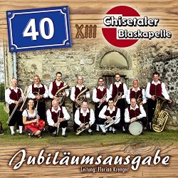 Chisetaler Blaskapelle - 40 Jahre - Jubil&auml;umsausgabe