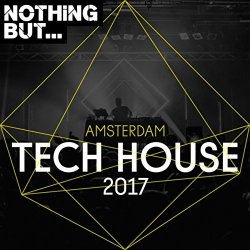   - Nothing But... Amsterdam Tech House 2017