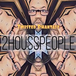 2Housspeople - Twisted Phantasy (J Lofton Main Mix)