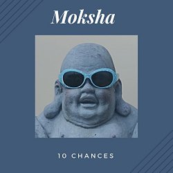 10 Chances - Moksha