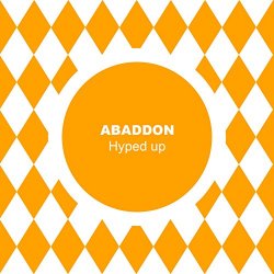 Abaddon - Hyped up