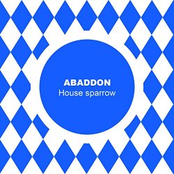 Abaddon - House Sparrow