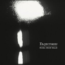 Michael Vincent Waller - Trajectories