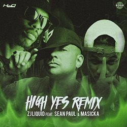 ZJ Liquid feat. Sean Paul, Masicka - High Yes (Remix) [Explicit]