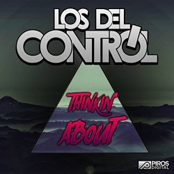 Los Del Control - Thinkin' About