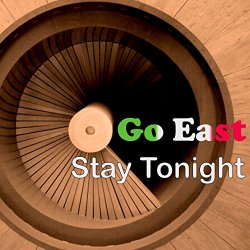 Go East - Stay Tonight (Radio Edit)