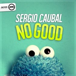 Sergio Caubal - No Good