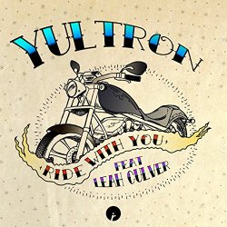 Yultron Feat - Ride With You (feat. Leah Culver)