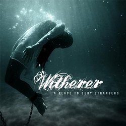 Witherer - A Place to Bury Strangers [Explicit]