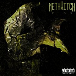 Methwitch - Piss [Explicit]
