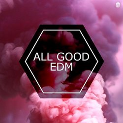 BLVRS - All Good EDM