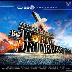 DJ SS Presents: The World of Drum & Bass (10 Years in Moscow) (10 Years in Moscow)