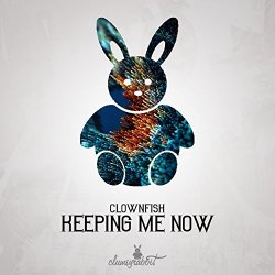Clownfish - Keeping Me Now