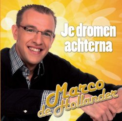 Marco De Hollander - Je Dromen Achterna