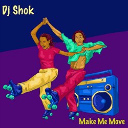 Dj Shok - Make Me Move