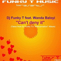 Dj Funky T Feat - Can't Deny It