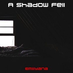 Emiliyana - A Shadow Fell