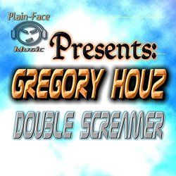Gregory Houz - Double Screamer