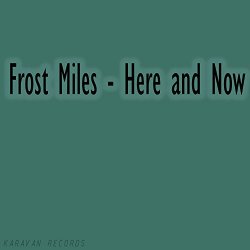 Frost Miles - Here and Now