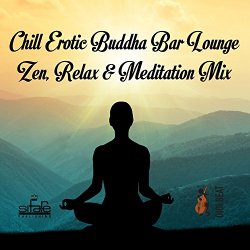 Frenmad - Chill Erotic Buddha Bar Lounge Zen, Relax & Meditation Mix