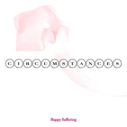 Happy Suffering - Circumstances