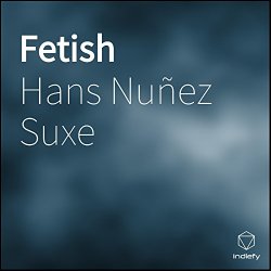 Hans Nunez Suxe - Fetish