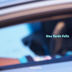 Kaylin Alice - Una Tarde Feliz