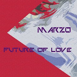 Marzo - Future of Love