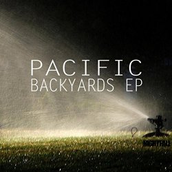 Pacific - Backyards EP