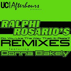 Ralphi Rosario - Do You Like the Way That It Feels (Ralphi's Remix)