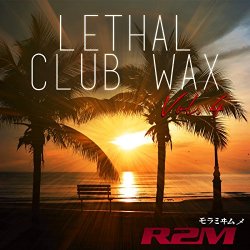 R2M - Lethal Club Wax, Vol. 4