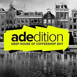 Various Artists - Adedition: Deep House Of Coffeeshop 2017