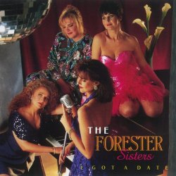 Forester Sisters, The - I Got A Date