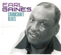 Earl Gaines - Crankshaft Blues [Import anglais]