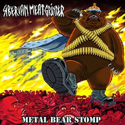 Siberian Meat Grinder - Metal Bear Stomp [Explicit]