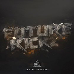 Futurekickz - Let's Get It On