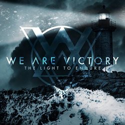 We Are Victory - The Light to Endure