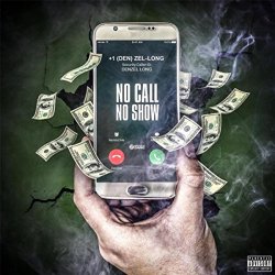 Denzel Long - No Call No Show [Explicit]