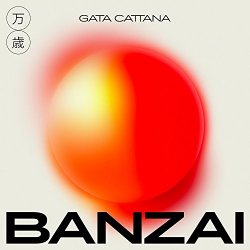 Gata Cattana - Banzai