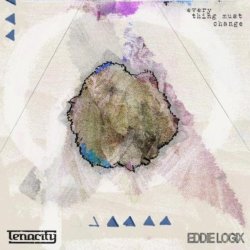 Tenacity and Eddie Logix - Everything Must Change [Explicit]