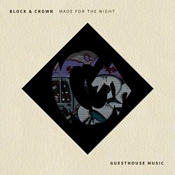 Block & Crown - Made for the Night