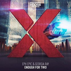 Eph Epic and Georgia Ray - Enough For Two